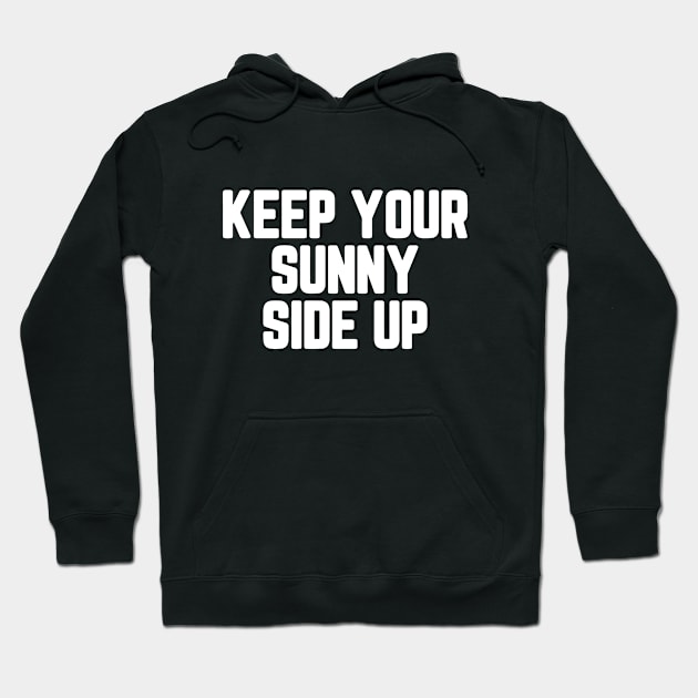 Keep Your Sunny Side Up #5 Hoodie by SalahBlt